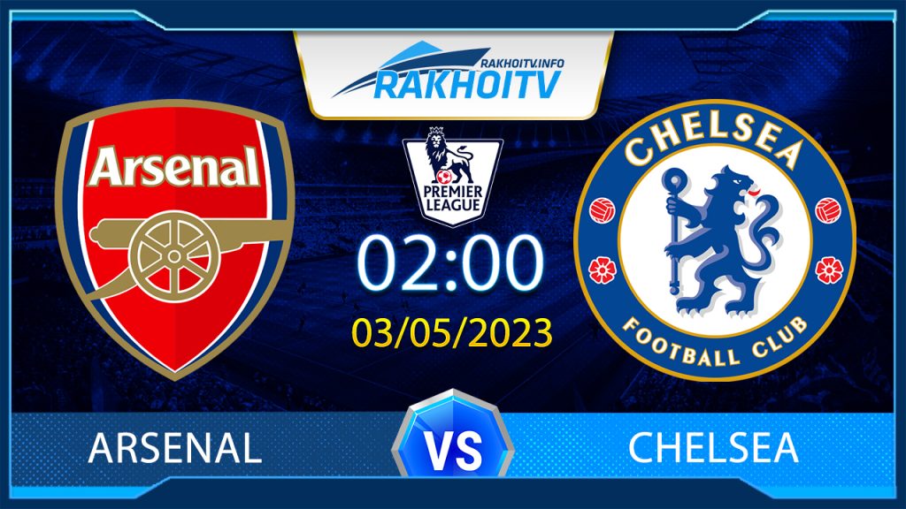 Soi kèo Arsenal vs Chelsea, 2h00 ngày 3/5 – Ngoại Hạng Anh